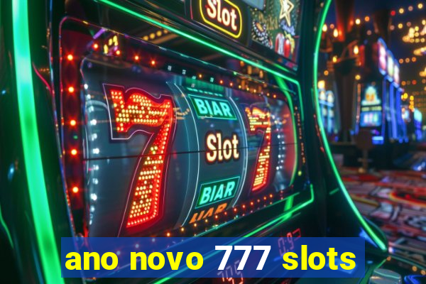 ano novo 777 slots